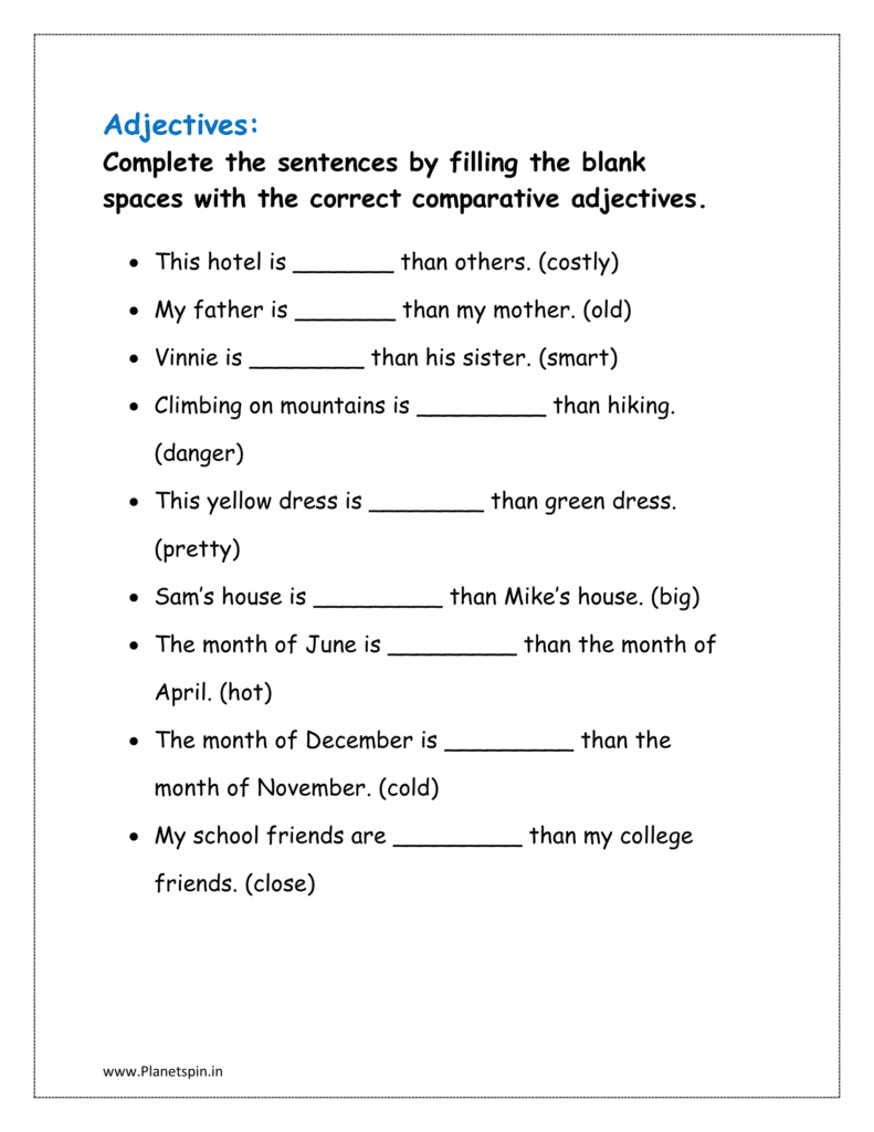 Complete the sentences by filling the blank spaces with the correct comparative adjectives