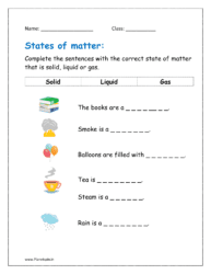 Complete the sentences with the correct state of matter that is solid, liquid or gas