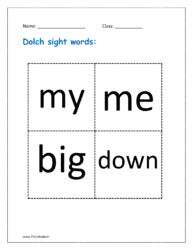 Dolch sight words: my, me, big, down