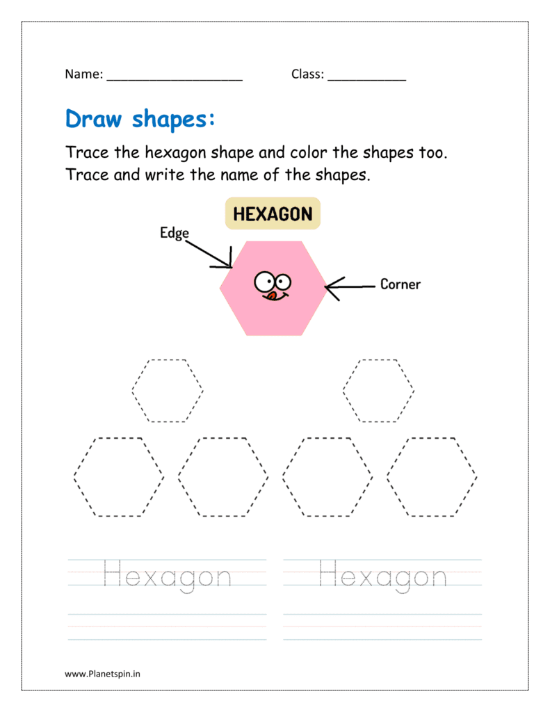 Trace the hexagon shape and color the shapes too. Trace and write the name of the shapes 