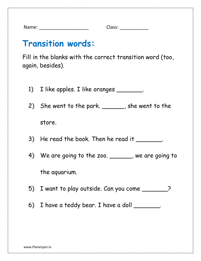 Fill in the blanks with the correct transition words (too, again, besides).