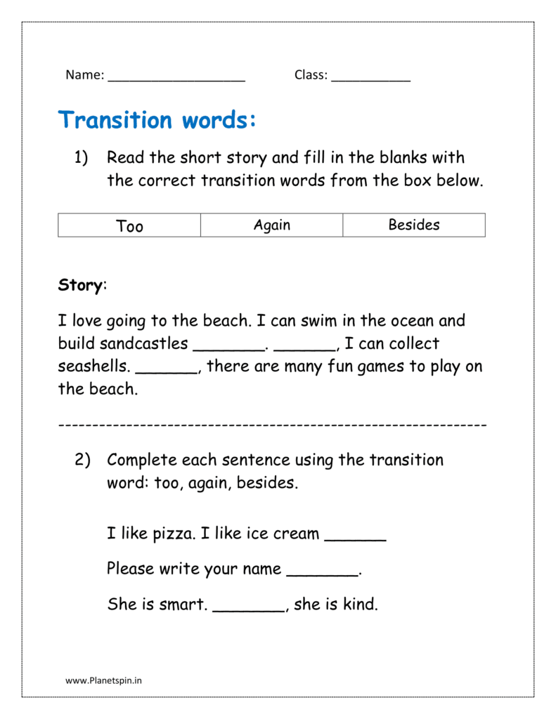 Complete the sentences using the transition words: too, again, besides 