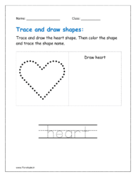 Trace, draw and color the heart shape. Then trace the shape name