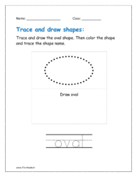 Trace, draw and color the oval shape. Then trace the shape name