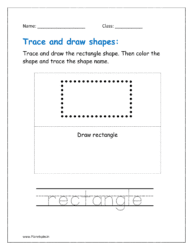 Trace, draw and color the rectangle shape. Then trace the shape name